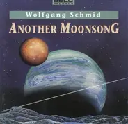 Wolfgang Schmid - Another Moonsong