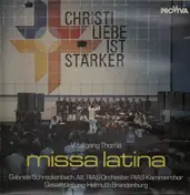 Wolfgang Thoma - Missa Latina - Christi Liebe Ist Stärker