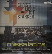 Wolfgang Thoma - Missa Latina - Christi Liebe Ist Stärker