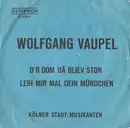 7inch Vinyl Single - Wolfgang Vaupel , Kölner Stadt-Musikanten - D'r Dom Dä Bliev Ston