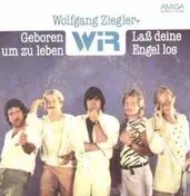 Wolfgang Ziegler - Geboren Um Zu Leben / Laß Deine Engel Los