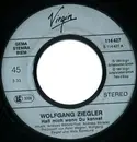 7inch Vinyl Single - Wolfgang Ziegler - Hass Mich Wenn Du Kannst