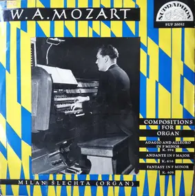 Wolfgang Amadeus Mozart - Mozart Organ Compositions (Mozarts Orgelmusik)