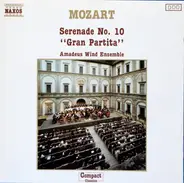 Wolfgang Amadeus Mozart , Die Deutschen Bläsersolisten - Serenade No. 10 "Gran Partita"