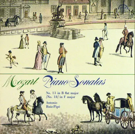 Wolfgang Amadeus Mozart - Antonio Ruiz Pipó - Piano Sonatas No. 13 In B Flat Major, /No. 18/ In F Major
