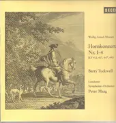 LP - Wolfgang Amadeus Mozart - Barry Tuckwell , The London Symphony Orchestra , Peter Maag - Konzerte Für Horn Und Orchester Nr. 1 Bis 4, KV 412, KV 417, KV 447, KV 495