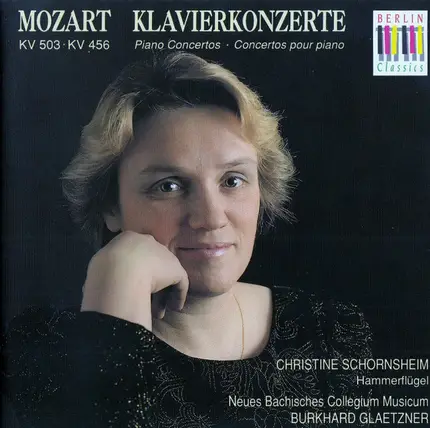 Wolfgang Amadeus Mozart - Christine Schornsheim , Neues Bachisches Collegium Musicum Leipzig , Burk - Klavierkonzerte KV 503 · KV 456