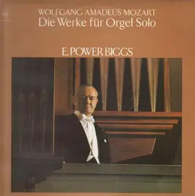 Wolfgang Amadeus Mozart - Die Werke Fur Orgel Solo