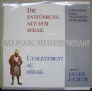 Double LP - Wolfgang Amadeus Mozart - Erika Köth , Fritz Wunderlich , Kurt Böhme , Eugen Jochum - Die Entführung Aus Dem Serail = L'Enlèvement Au Sérail