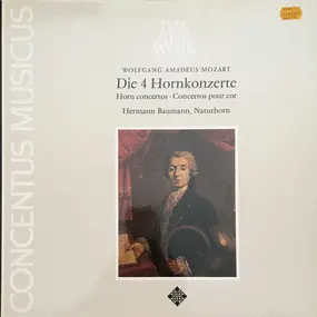 Wolfgang Amadeus Mozart - Die 4 Hornkonzerte (Horn Concertos · Concertos Pour Cor)