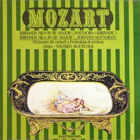Wolfgang Amadeus Mozart - Serenada Nr. 9 In Re Major ("Posthorn - Serenade") / Serenada Nr. 6 In Re Major ("Serenata Notturna