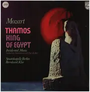 Mozart - Thamos, King Of Egypt (Incidental Music)