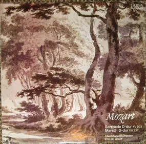 Wolfgang Amadeus Mozart - Serenade D-Dur KV 203 / Marsch D-Dur KV 237