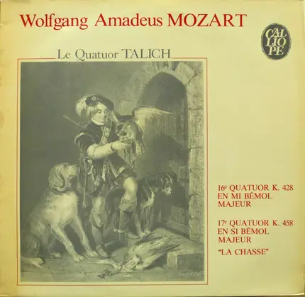Wolfgang Amadeus Mozart - Talich Quartet - 16e Quatuor K.428 En Mi Bémol Majeur / 17e Quatuor K.458 En Si Bémol Majeur