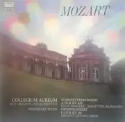 LP - Wolfgang Amadeus Mozart • Collegium Aureum - Klarinettenkonzert A-dur K 622 / Oboenkonzert C-dur KV 314