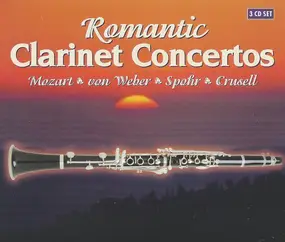 Wolfgang Amadeus Mozart - Romantic Clarinet Concertos