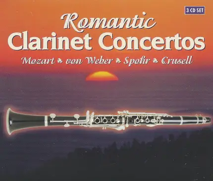 Mozart / Weber / Spohr / Crusell - Romantic Clarinet Concertos