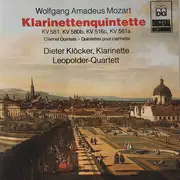 CD - Wolfgang Amadeus Mozart − Dieter Klöcker , Leopolder Quartett - Klarinettenquintette (KV 581, KV 580b, KV 516c, KV 581a) Clarinet Quintets - Quintettes Pour Clarinette
