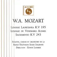 Wolfgang Amadeus Mozart , Orchestra Della Radio Televisione Della Svizzera Italiana - Litaniae Lauretanea K.V 195 / Litaniae de Venerabili Altaris Sacramento K.V 243