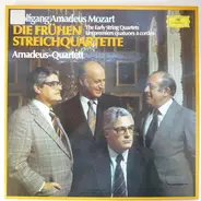 Wolfgang Amadeus Mozart , Amadeus-Quartett - Die Frühen Streichquartette / The Early Strings Quartets / Les Premiers Quatuors à Cordes