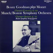 LP - Wolfgang Amadeus Mozart , Benny Goodman , Charles Munch , Boston Symphony Orchestra , Boston Sympho - Clarinet Concerto, K. 622 / Clarinet Quintet, K. 581