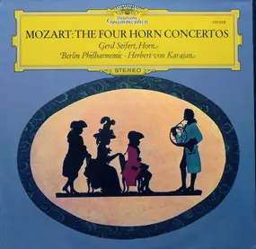 Wolfgang Amadeus Mozart - The Four Horn Concertos