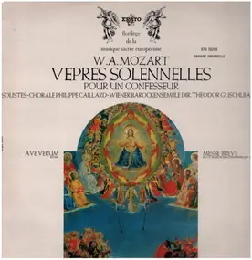 Wolfgang Amadeus Mozart - W. A. Mozart Vepres Solonnelles Pour Un Confesseur Ave Verum Kv 618 / Messe Breve Kv 220