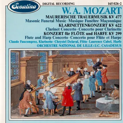 Mozart - Maurerische Trauermusik KV 477 / Klarinettenkonzert KV 622 / Konzert Für Flöte Und Harfe KV 299