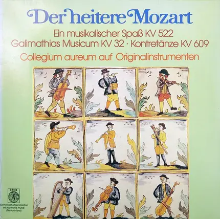 Wolfgang Amadeus Mozart / Collegium Aureum - Der Heitere Mozart- Ein musikalischer Spaß KV 522* Galimathias Musicum KV 32* 5 Kontretänze KV 609