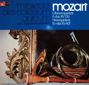 Wolfgang Amadeus Mozart - Oboenquartett F-dur, KV 370 / Hornquintett Es-dur, KV 407