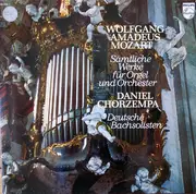 Double LP - Wolfgang Amadeus Mozart , Daniel Chorzempa , Deutsche Bachsolisten - Sämtliche  Werke Für Orgel Und Orchester - Gatefold