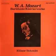 LP - Wolfgang Amadeus Mozart , Elinor Schmitt - Berühmte Klavierwerke