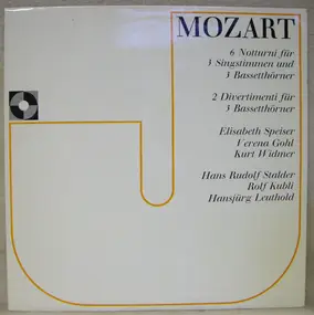 Wolfgang Amadeus Mozart - 6 Notturni Für 3 Singstimmen & 3 Bassetthörner - 2 Divertimenti Für 3 Bassetthörner