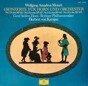 Wolfgang Amadeus Mozart - 4 Konzerte Für Horn Und Orchester