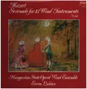 LP - Wolfgang Amadeus Mozart , Hungarian State Opera Wind Ensemble , Ervin Lukács - Serenade For 13 Wind Instruments K 361