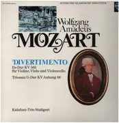LP - Wolfgang Amadeus Mozart , Hans Kalafusz , Christian Hedrich , Rudolf Gleißner , Das Kalafusz-Trio - Divertimento Es-dur KV 563 Für Violine, Viola Und Violoncello / Triosatz G-dur KV Anhang 66