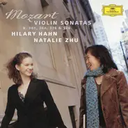 Mozart / Hilary Hahn / Natalie Zhu - Violin Sonatas K. 301, 304, 376 & 526