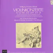 Wolfgang Amadeus Mozart , Jaap Schröder , Mozart-Ensemble Amsterdam , Frans Brüggen - Violinkonzerte KV 63 • 203 • 204 • 207 • 211