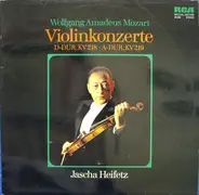 Wolfgang Amadeus Mozart , Jascha Heifetz - Violinkonzerte D-dur, KV 218 • A-dur, KV 219