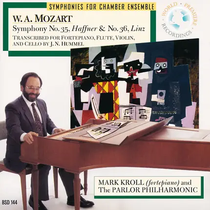 Wolfgang Amadeus Mozart , Johann Nepomuk Hummel , Mark Kroll , The Parlor Philharmonic - Symphonies for Chamber Ensemble / Symphony No. 35, Haffner & No. 36, Linz