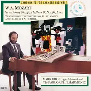 Wolfgang Amadeus Mozart , Johann Nepomuk Hummel , Mark Kroll , The Parlor Philharmonic - Symphonies for Chamber Ensemble / Symphony No. 35, Haffner & No. 36, Linz