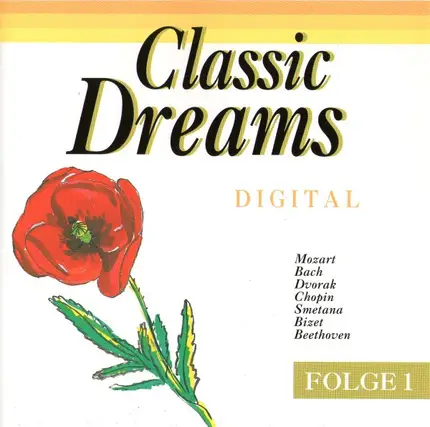 Mozart / Bach / Dvorak / Chopin / Smetana / Bizet a.o. - Classic Dreams Folge 1