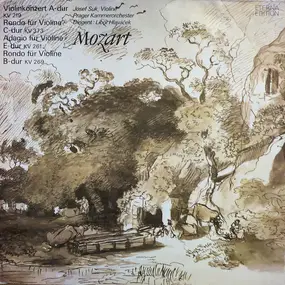 Wolfgang Amadeus Mozart - Violinkonzert A-dur KV 219, Rondo Für Violine C-dur KV 373, Adagio Für Violine E-dur KV 261, Rondo