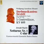 Wolfgang Amadeus Mozart , Joseph Haydn , Kammermusik-Ensemble Baden-Baden - Dorfmusikanten-Sextett  /  5 Contretänze, Kv 609  /  Notturno Nr.1  C-Dur