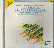 Mozart / Beethoven / Ravel / Grieg - Beruhmte Klavierkonzerte - Famous Piano Concertos