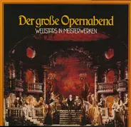 Mozart , Beethoven , Weber , Verdi ,  Mascagni - Der Große Opernabend - Weltstars In Meisterwerken