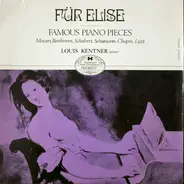 Mozart / Beethoven / Schubert / Louis Kentner a.o. - Für Elise Famous Piano Pieces