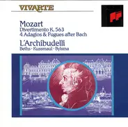 Wolfgang Amadeus Mozart , L'Archibudelli , Vera Beths , Jürgen Kussmaul , Anner Bylsma - Mozart Divertimento K. 563 4 Adagios & Fugues After Bach