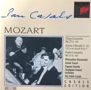 Wolfgang Amadeus Mozart , Pablo Casals , Mieczyslaw Horszowski , Jennie Tourel , Eugene Istomin , P - Piano Concerto No. 27 K.595 - Scene & Rondo K. 505 - Piano Concerto No. 14 K. 449