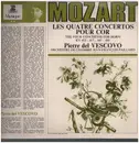 LP - Wolfgang Amadeus Mozart , Pierre Del Vescovo , Orchestre De Chambre Jean-François Paillard , Jean-F - Quatre Concertos Pour Cor En Ré Majeur KV 412 - En Mi Bémol Majeur KV 495 - 447 - 417